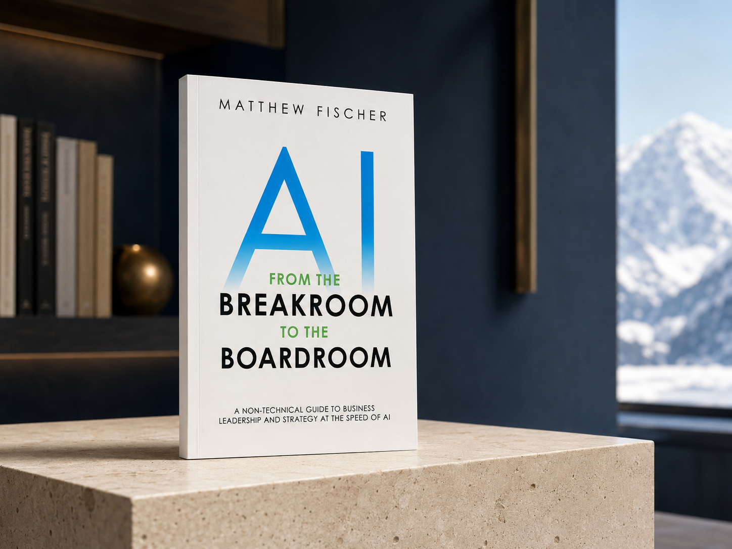 AI from the Breakroom to the Boardroom by Matthew Fischer displayed in a modern alpine interior